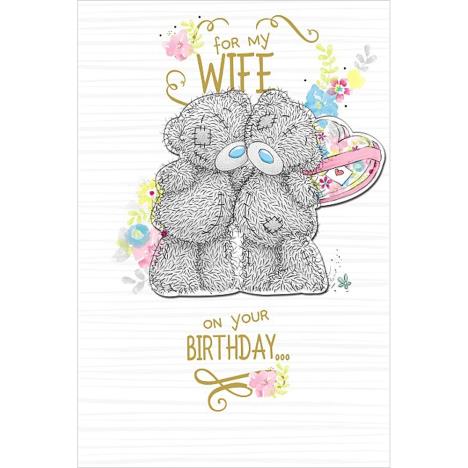 Wife Birthday Luxury Me to You Bear Card